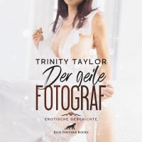 Der geile Fotograf / Erotik Audio Story / Erotisches Hörbuch