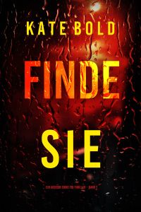 Finde Sie (Ein Addison Shine FBI-Thriller – Band 2)