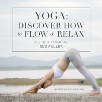 Yoga: Discover How to Flow and Relax