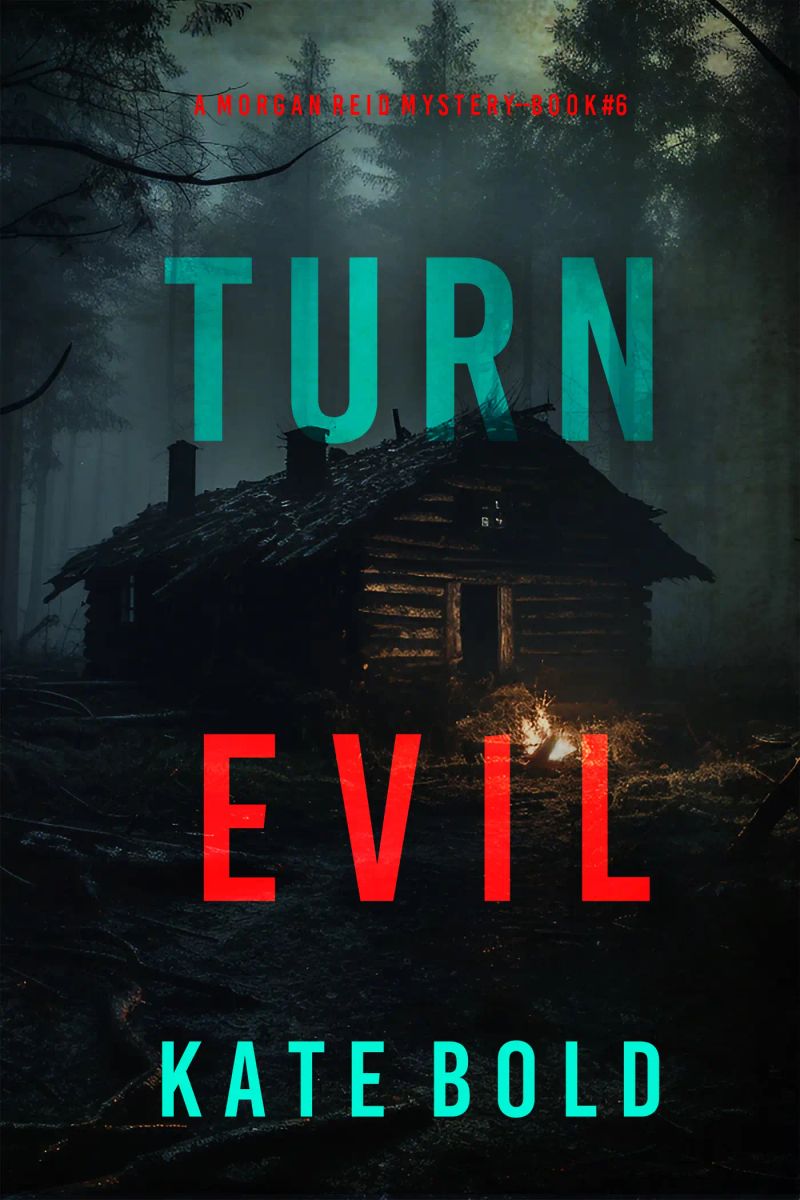 Turn Evil (A Morgan Reid FBI Suspense Thriller—Book Six)