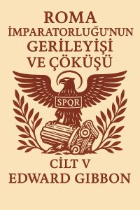 Roma İmparatorluğu'nun Gerileyişi ve Çöküşü, Cilt V