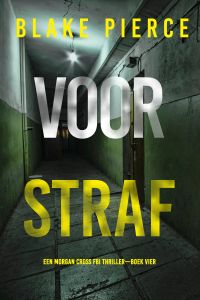Voor Straf (Een Morgan Cross FBI Thriller—Boek Vier)