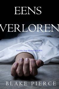 Eens verloren (een Riley Paige Mysterie–Boek #10)