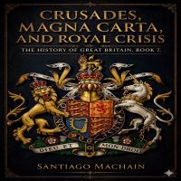 Crusades, Magna Carta, and Royal Crisis