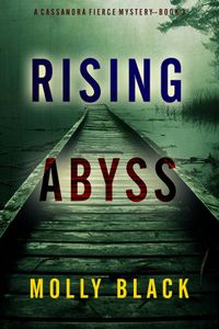 Rising Abyss (A Cassandra Fierce Suspense Thriller—Book Three)