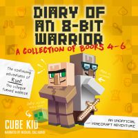 Diary of an 8-Bit Warrior Collection: Books 4–6
