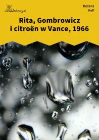 Rita, Gombrowicz i citroën w Vance, 1966