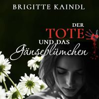 Der Tote und das Gänseblümchen