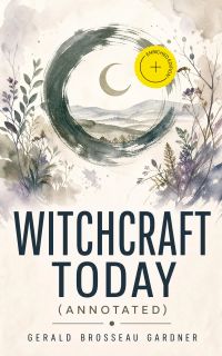 Witchcraft Today (Annotated)
