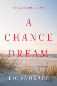 A Chance Dream (The Inn at Dune Island—Book Six)