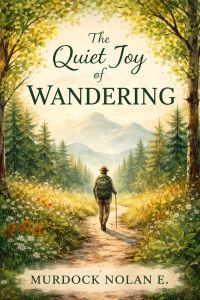 The Quiet Joy of Wandering
