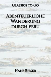 Abenteuerliche Wanderung durch Peru