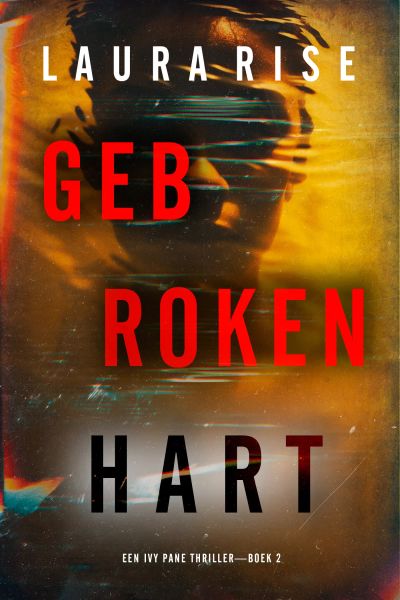 Gebroken Hart (Een Ivy Pane Thriller—Boek 2)