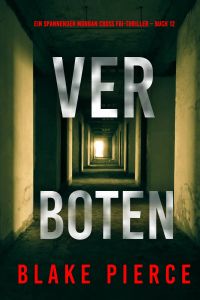 Verboten (Ein spannender Morgan Cross FBI-Thriller – Buch 12)