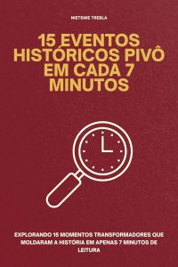 15 Eventos Históricos Pivô em Cada 7 Minutos