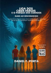 Liga Dos Ciber-heróis E O Parque Dos Códigos
