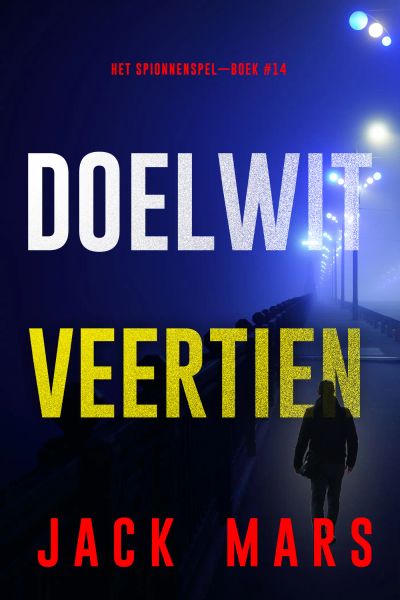 Doelwit Veertien (Het Spionnenspel—Boek #14)