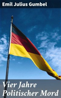 Vier Jahre Politischer Mord