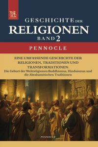 Geschichte der Religionen im Wandel der Zeit: Band 2