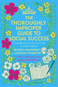 THE THOROUGHLY IMPROPER GUIDE TO SOCIAL SUCCESS