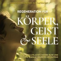 Einschlafmeditation zur Fastenzeit - Regeneration für Körper, Geist und Seele