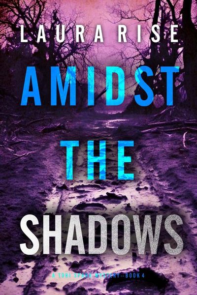 Amidst the Shadows (A Tori Spark FBI Suspense Thriller—Book Four)