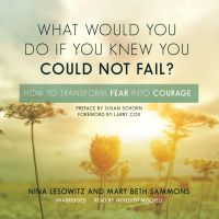 What Would You Do If You Knew You Could Not Fail?