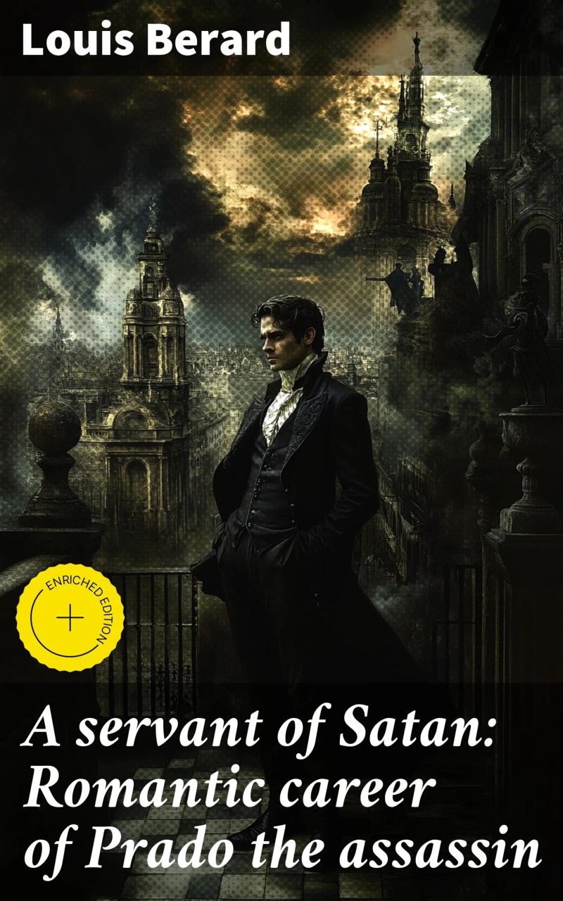 A servant of Satan: Romantic career of Prado the assassin