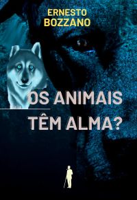 Os Animais Têm Alma?