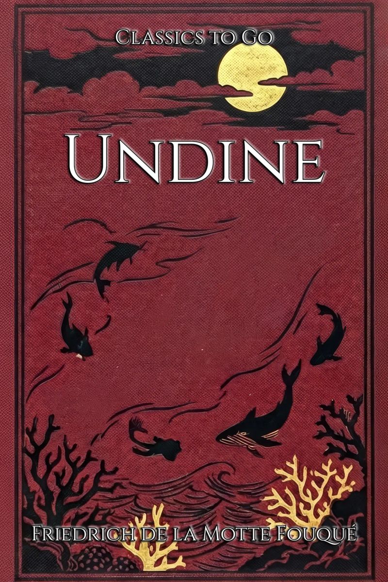 Friedrich de la Motte Fouqué: Undine