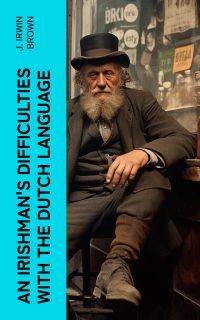 An Irishman's Difficulties with the Dutch Language