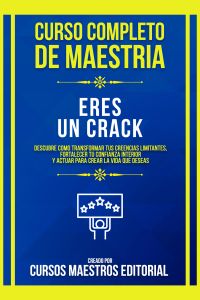 Curso Completo De Maestria Eres Un Crack