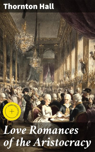 Love Romances of the Aristocracy