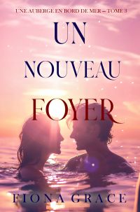 Un nouveau foyer (Une auberge en bord de mer — tome 3)