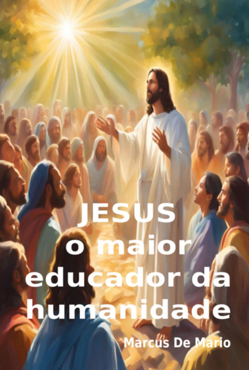 Jesus, O Maior Educador Da Humanidade
