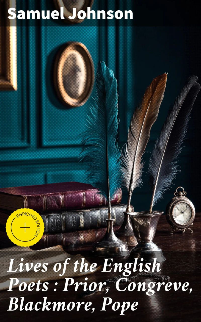 Lives of the English Poets : Prior, Congreve, Blackmore, Pope