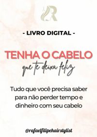 Tenha O Cabelo Que Te Deixa Feliz