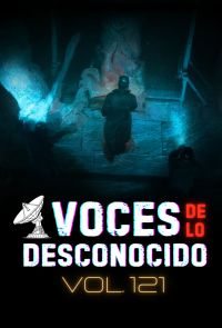 Voces de lo Desconocido 121