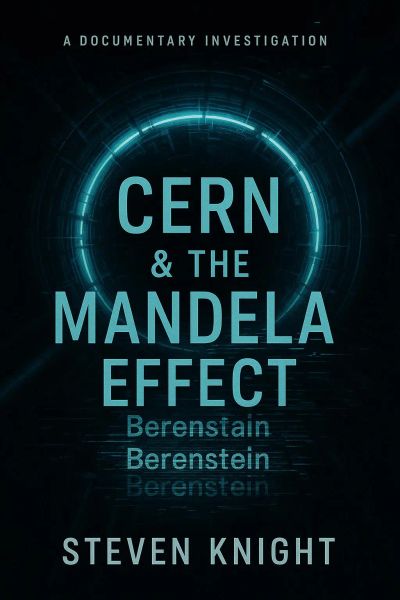 CERN & The Mandela Effect: A Documentary Investigation