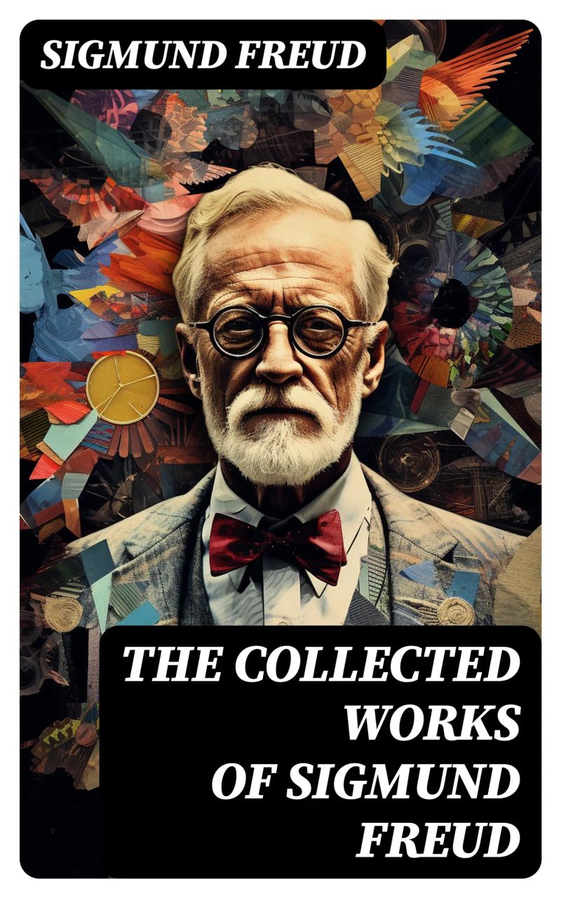 The Collected Works of Sigmund Freud