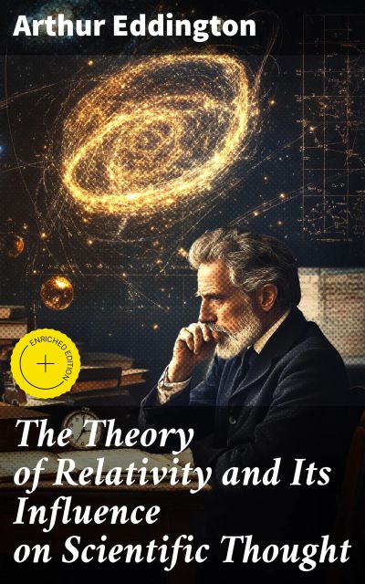 The Theory of Relativity and Its Influence on Scientific Thought