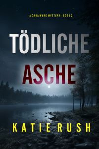 Tödliche Asche (Ein Cara Ward FBI-Thriller – Band 2)