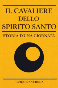 Il Cavaliere dello Spirito Santo: Storia d'una giornata