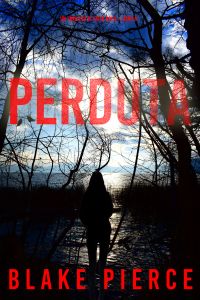 Perduta (Un Thriller di Faith Bold – Libro 6)