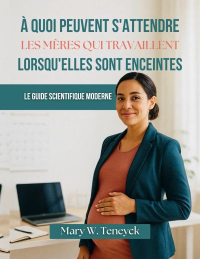 À Quoi Peuvent S'attendre Les Mères Qui Travaillent Lorsqu'elles Sont Enceintes
