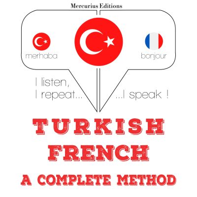 Türkçe - Fransızca: eksiksiz bir yöntem