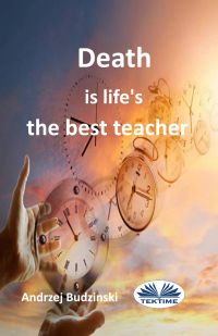 Death Is Life's The Best Teacher
