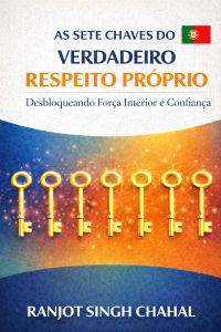 As Sete Chaves do Verdadeiro Respeito Próprio