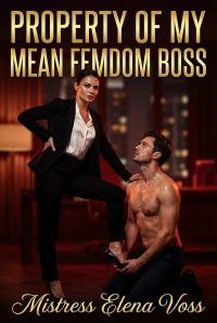 Property Of My Mean FemDom Boss