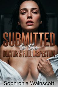 Submitted To The Doctor's Full Inspection